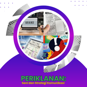 PERIKLANAN: Seni dan Strategi Komunikasi